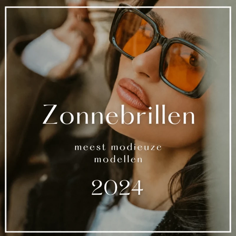 De meest trendy zonnebrillen voor zomer 2024
