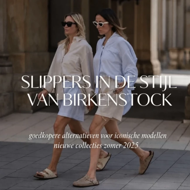 Slippers zoals Birkenstocks, maar goedkoper en net zo stijlvol – ontdek ons overzicht